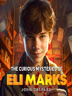 cover image of The Curious Mysteries of Eli Marks